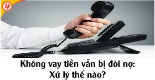 Làm gì khi bị gọi điện, nhắn tin đòi nợ dù không liên quan?